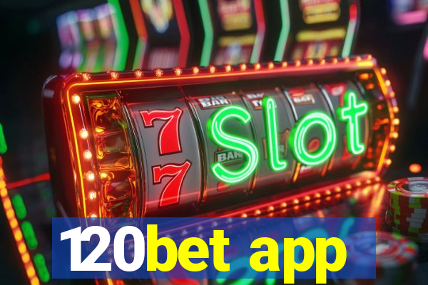 120bet app